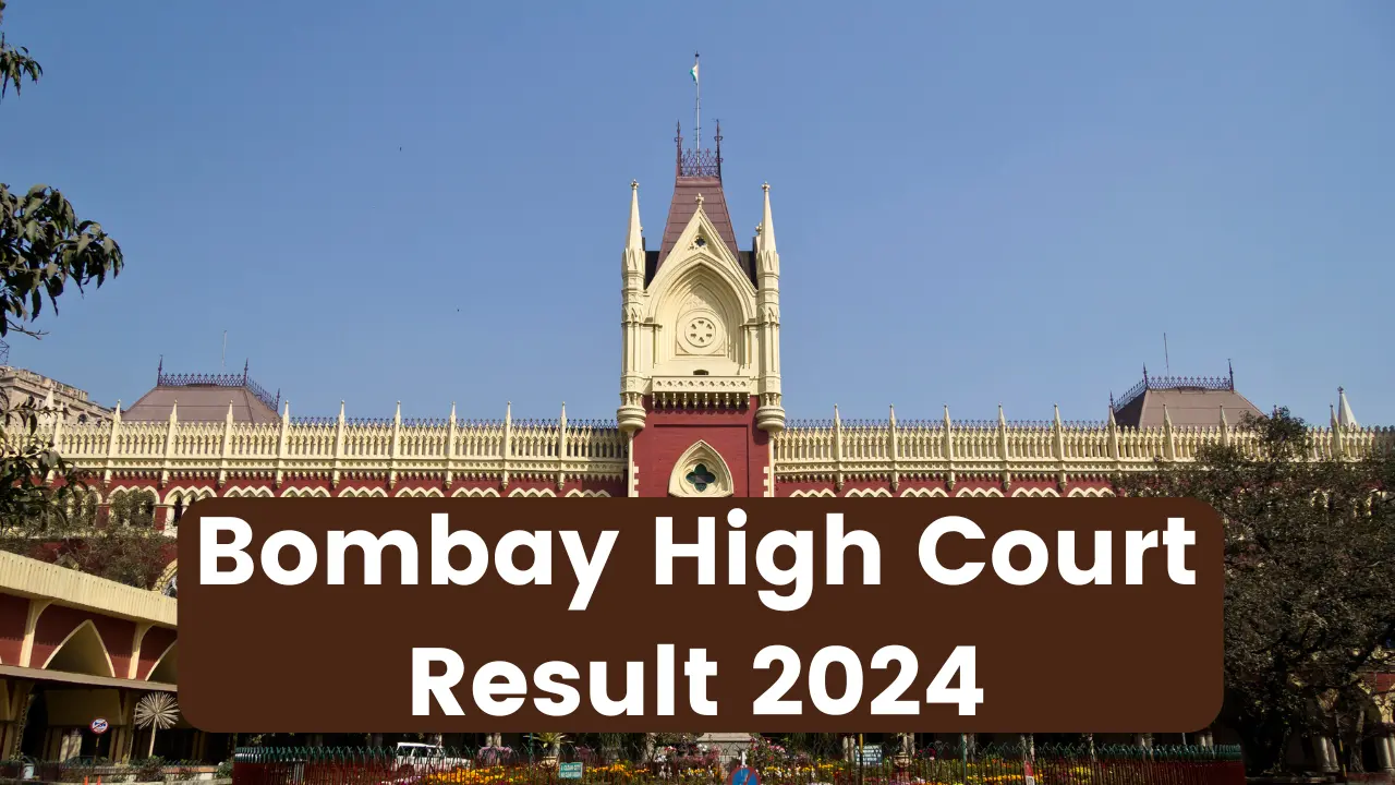 Bombay High Court Result 2024 (Declared), Check Cut Off Marks, Merit List