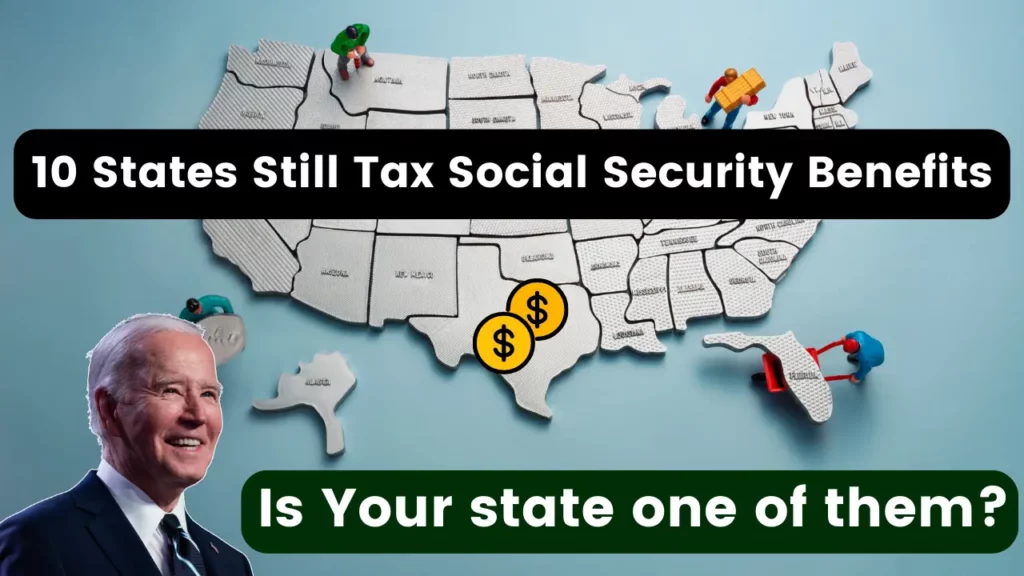 10 States Still Tax Social Security Benefits, Is Your state one of them?