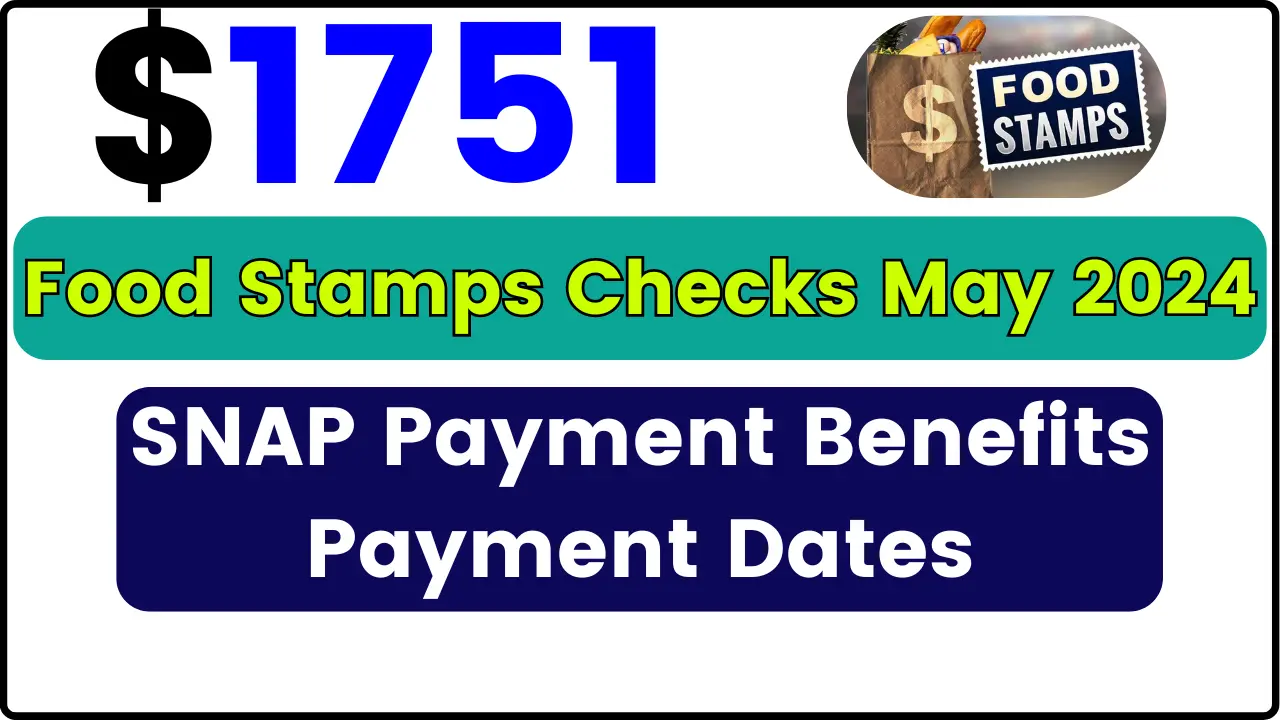 $1751 Food Stamps Checks May 2024: Eligibility, SNAP Payment Benefits ...