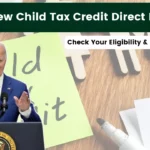 $4000 New Child Tax Credit Direct Payment: Check Your Eligibility & Deposit Dates