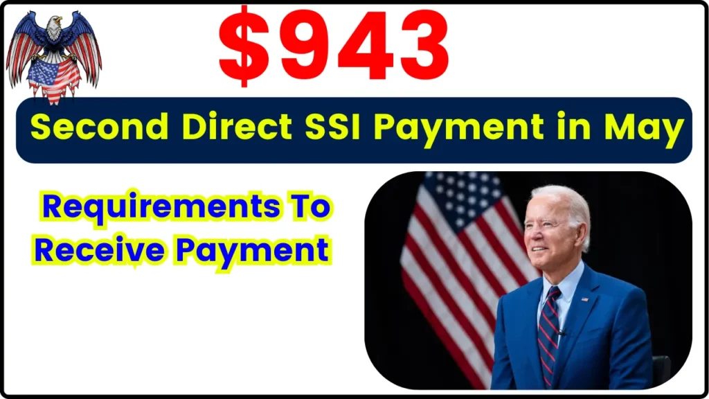 $943 Second Direct SSI Payment in May – Requirements To Receive Payment