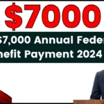 CRA $7,000 Payment 2024, Check Eligibility for Annual Federal Benefit