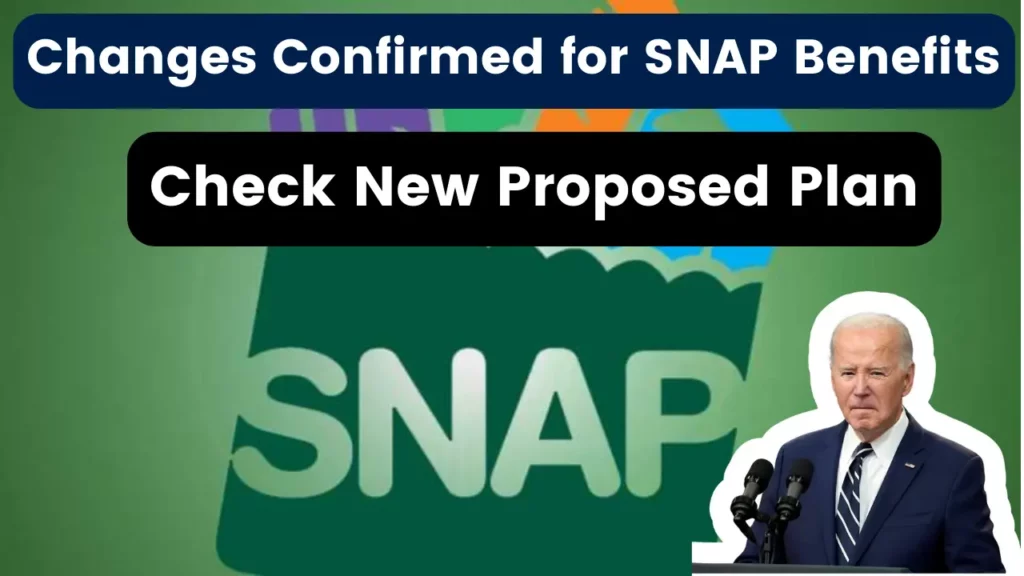 Changes Confirmed for SNAP Benefits: Check New Proposed Plan
