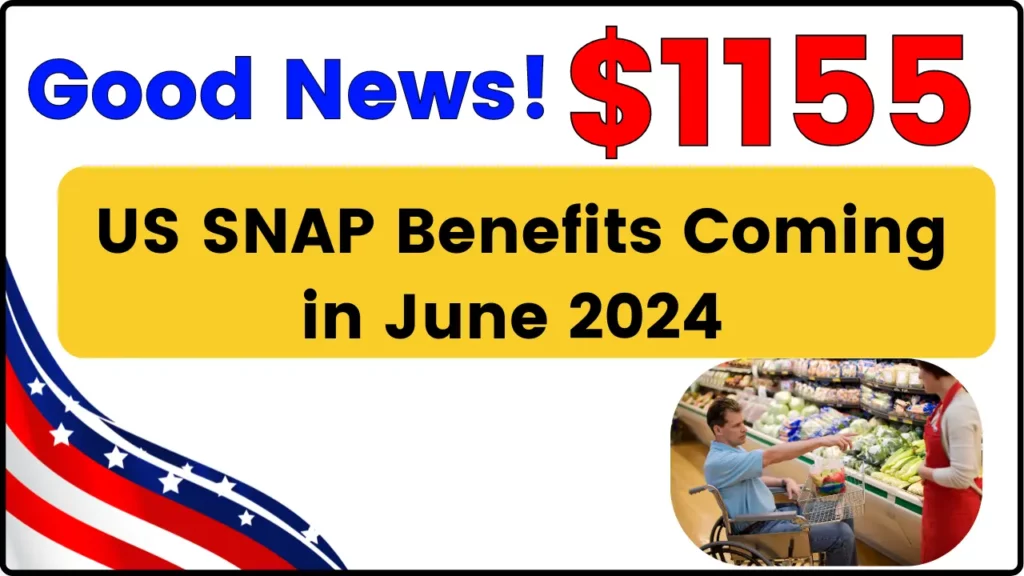 Good News! $1,155 US SNAP Benefits Coming in June 2024, Check Dates