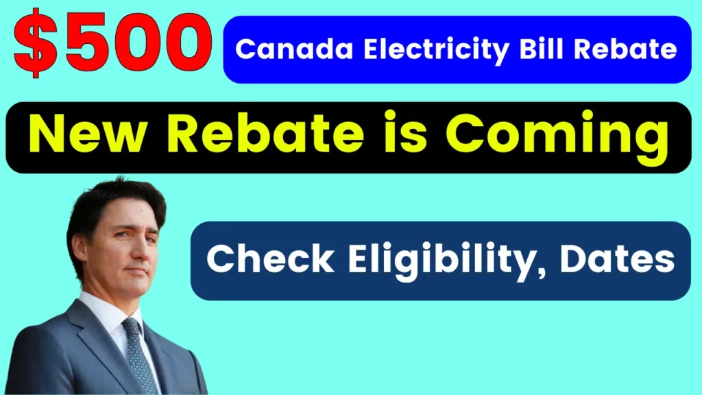 Canada $500 Electricity Bill Rebate: New Rebate is coming, Eligibility, and Dates