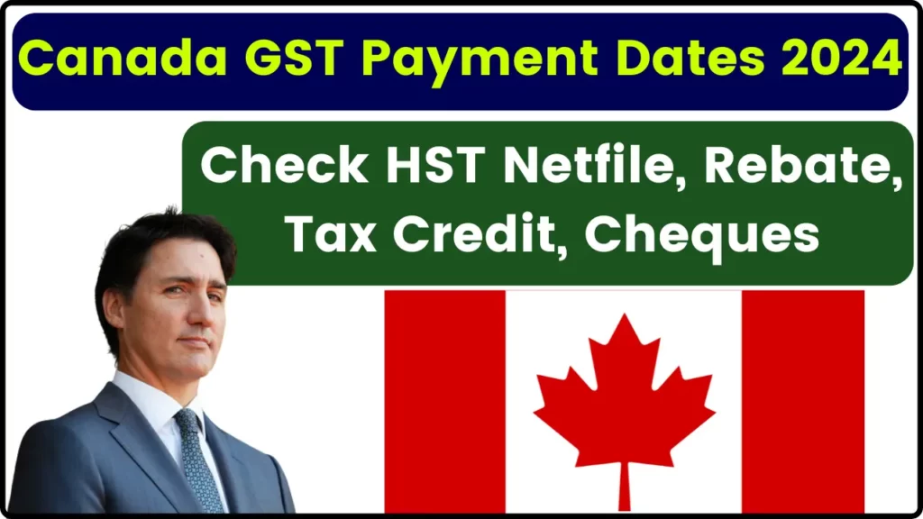 Canada GST Payment Dates 2024 - Check HST Netfile, Rebate, Tax Credit, Cheques
