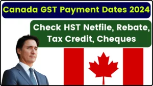 Canada GST Payment Dates 2024 - Check HST Netfile, Rebate, Tax Credit