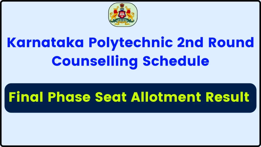 Karnataka Polytechnic 2nd Round Counselling Schedule 2024 - Final Phase Seat Allotment Result