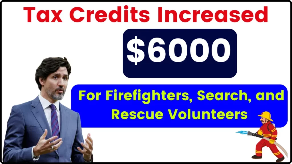 Tax Credits Increased - $6000 For Firefighters, Search, and Rescue Volunteers, Eligibility