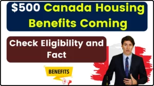 $500 Canada Housing Benefits Coming in July 2024: Who will get it? Check Eligibility