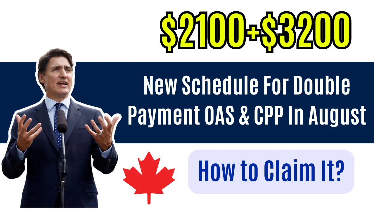 2100+3200 New Schedule For Double Payment OAS & CPP In August 2024